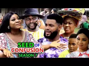 Seed Of Confusion Season 7 (2019)